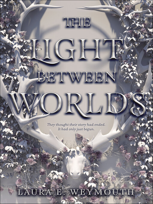 Title details for The Light Between Worlds by Laura E. Weymouth - Wait list